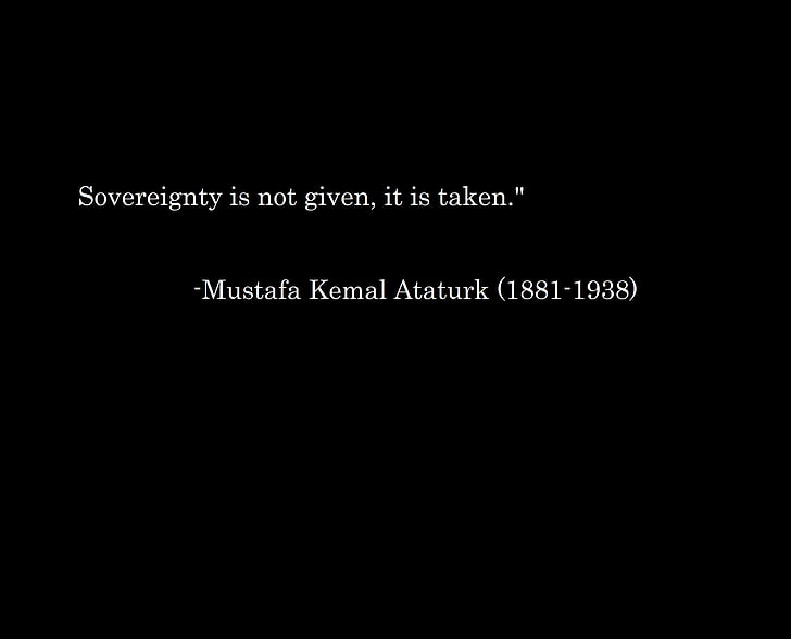 Sovereignty is not given, it is taken.