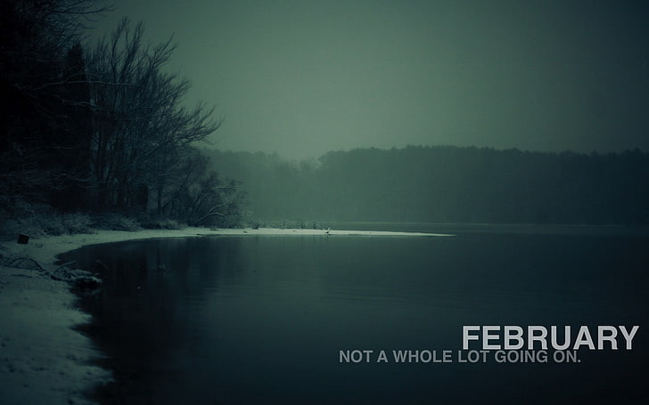 body of water near trees with text overlay, February, month, nature
