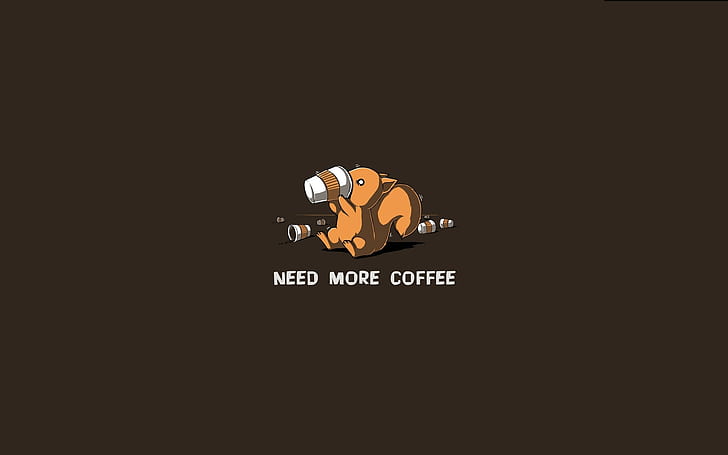 Need More Coffee, need more coffee, funny, background, drink, HD wallpaper