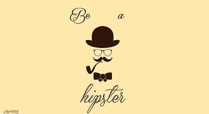 HD wallpaper: Be a Hipster, be a