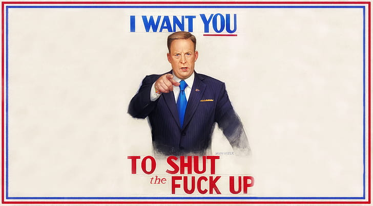 Background, Spicer, Sean Spicer, I want you to shut the fuck up