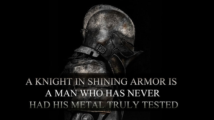 a knight in shining armor is a man who has never had his metal truly tested text, HD wallpaper