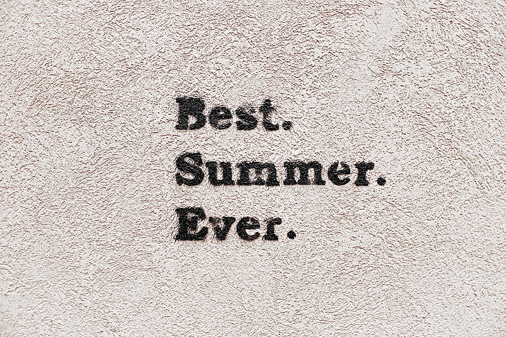 HD wallpaper: best summer ever, inscription, text, inspiration, words,  letters | Wallpaper Flare