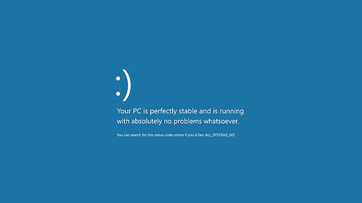HD wallpaper: your pc is perfectly stable and is running text, Blue Screen  of Death | Wallpaper Flare