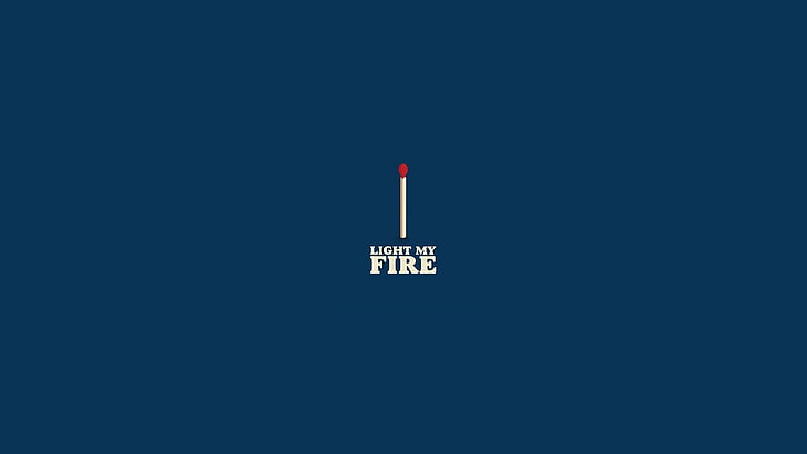 blue background with text overlay, Light my Fire, minimalism, HD wallpaper