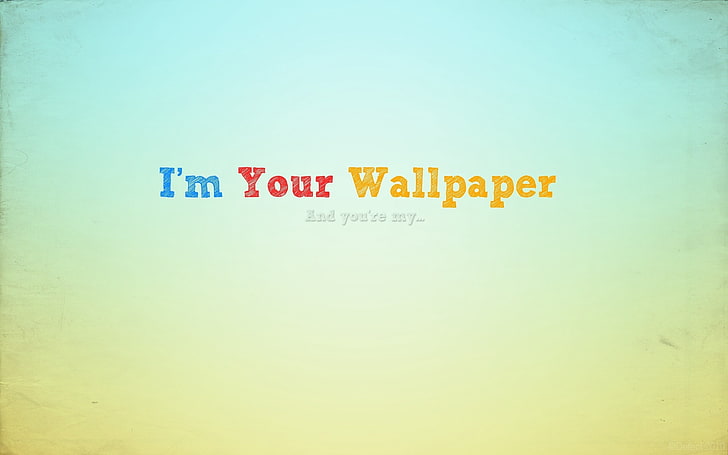 i'm your wallpaper, minimalism, style, color, sign, vector, backgrounds, HD wallpaper