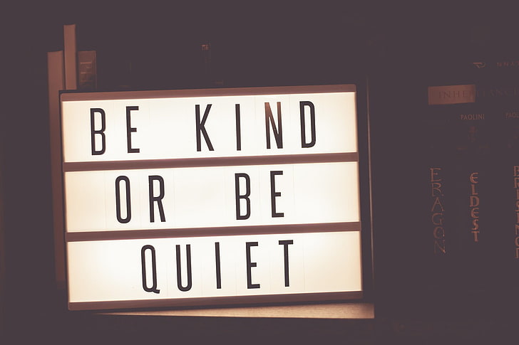 be kind or be quiet signage, signs, typography, library, advice