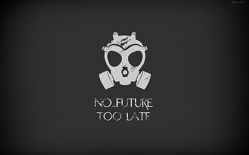 HD wallpaper: No Future Too Late text overlay, gas mask, the end of the  world | Wallpaper Flare