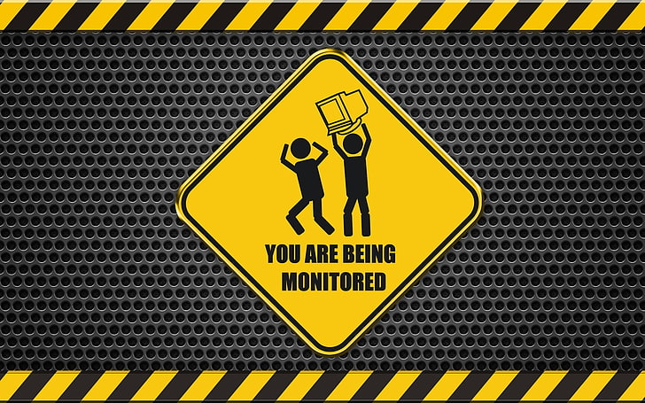 you are being monitored signage, multiple display, hazard, humor, HD wallpaper