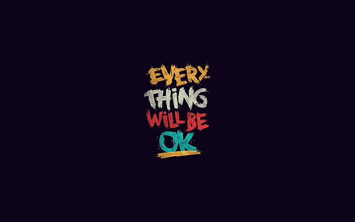 everything will ok text, Will be OK, Inspirational, Quotes, HD wallpaper
