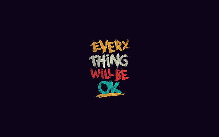 Will be OK, Quotes, Everything, Inspirational, HD wallpaper