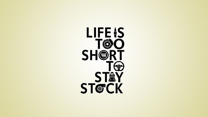 Life is too short to stay stock text, car, tuning, communication, HD wallpaper