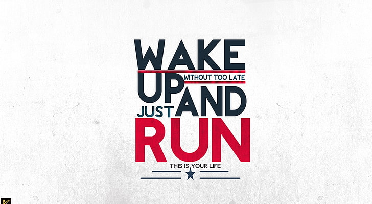 RUN, Wake Up And Just Run digital wallpaper, Artistic, Typography