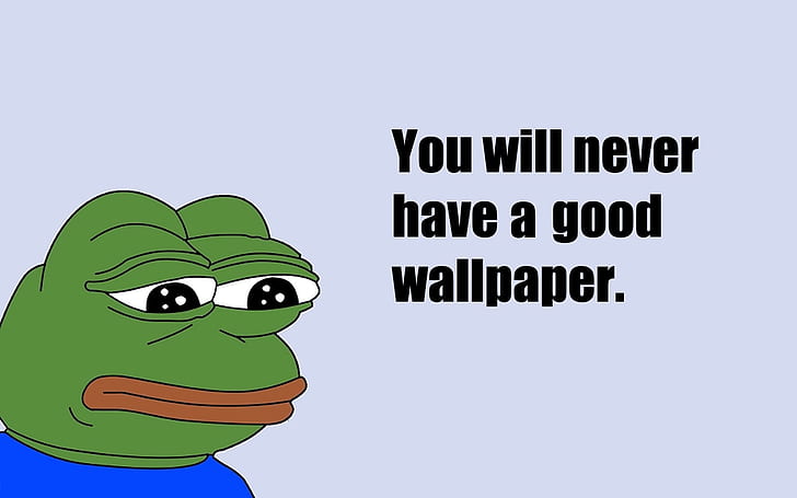 HD wallpaper: sad quote memes pepe meme | Wallpaper Flare