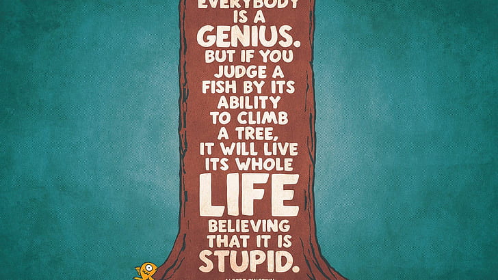Albert Einstein Motivational Quote HD, genius but if you judge a fish by its ability to climb a tree text, HD wallpaper
