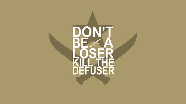 Don't Be A Loser kill the defuser text on beige background, Counter-Strike, HD wallpaper