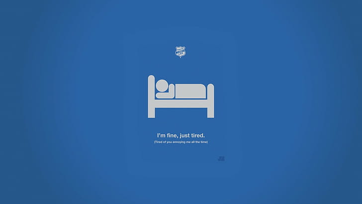 i'm fine, just tired text on blue background, minimalism, humor, HD wallpaper