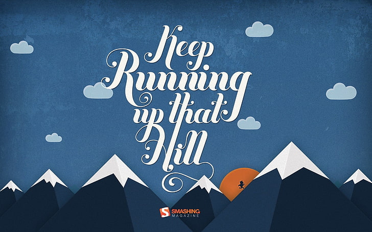 keep running up that hill text on blue background, motivational