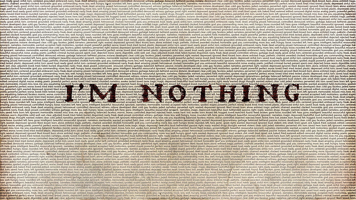 I'm Nothing text overlay, typography, depressing, western script