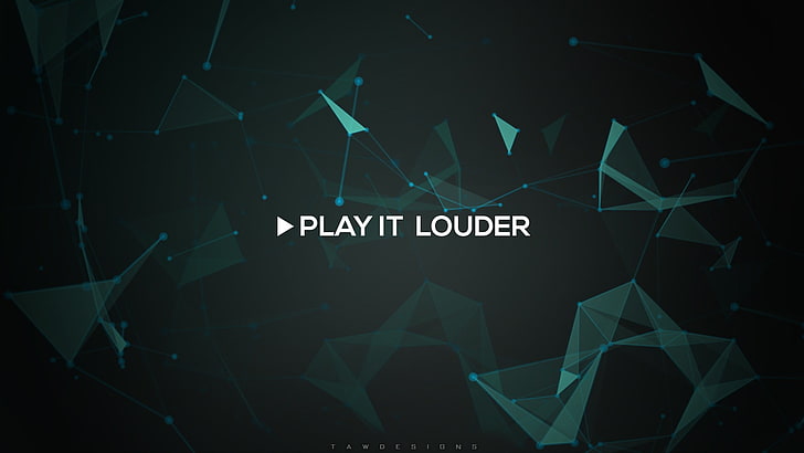 play it louder wallpaper, abstract, poly, text, artwork, communication