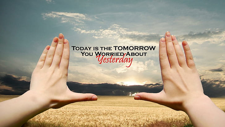 Today Tomorrow and Yesterday Beautiful Inspiring Quotes HD Photos, HD wallpaper