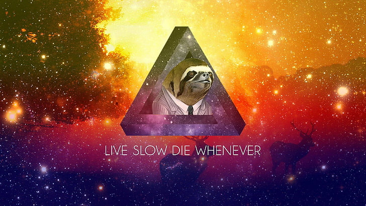live slow die whenever text overlay, sloths, motivational, digital art