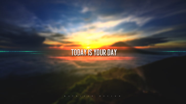 today is your day text, typography, digital art, 2D, depth of field, HD wallpaper