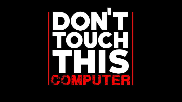 black background with don't touch this computer text overlay
