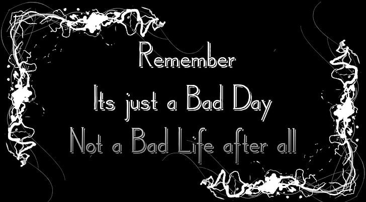 HD wallpaper: Failure Quote, remember its just a bad day not a bad life  after all text quote | Wallpaper Flare