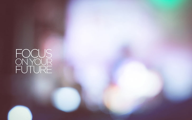 focus on your future text overlay, bokeh photography with focus on your future text overlay
