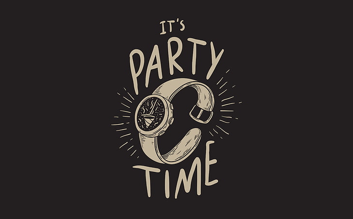 HD wallpaper: Party Time, It's party time! text on black background,  Artistic | Wallpaper Flare