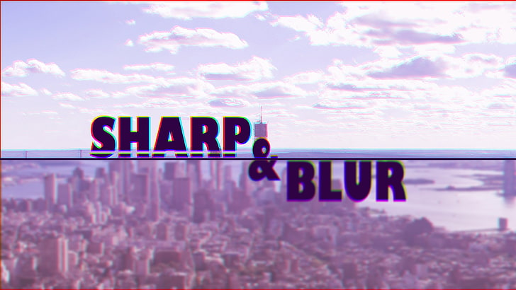 Sharp & Blur text, New York City, blurred, typography, splitting