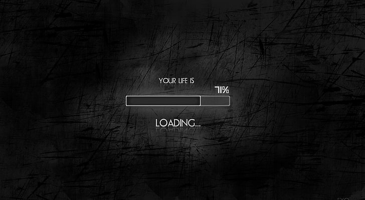 HD wallpaper: Your Life is Loading, Loading system, Funny, Dark, Black,  Background | Wallpaper Flare