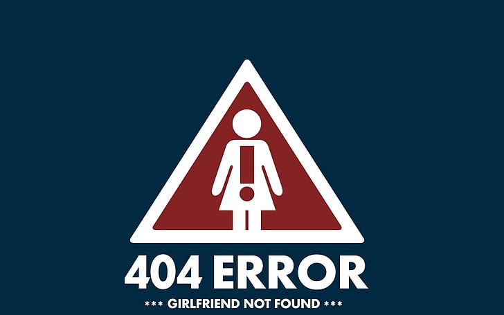 404 girlfriend not found, funny, Others, sign, shape, triangle shape, HD wallpaper