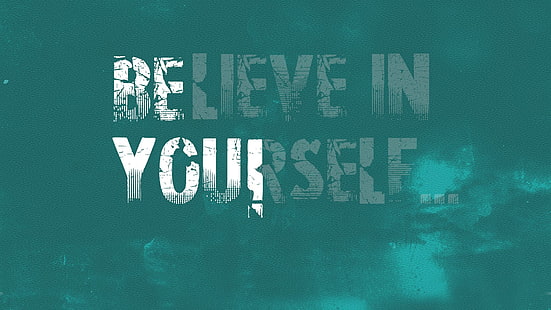 HD wallpaper: Believe in Yourself... poster, Misc, Motivational | Wallpaper  Flare