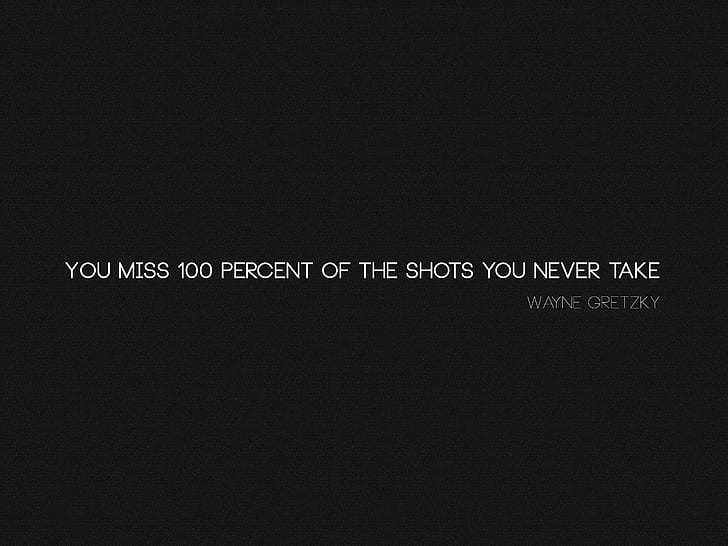 You miss 100 percent the shots never take, quotes, HD wallpaper