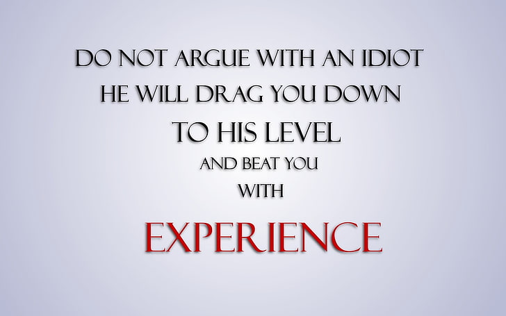 do not argue with an idiot text, digital art, quote, communication, HD wallpaper