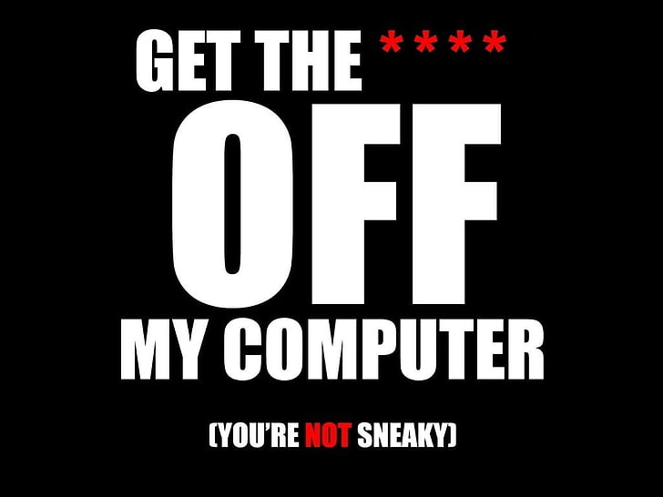 Get the off my computer, Humor, Other