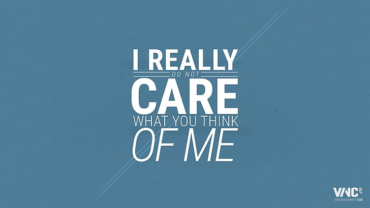 i really do not care what you think of me text with blue background