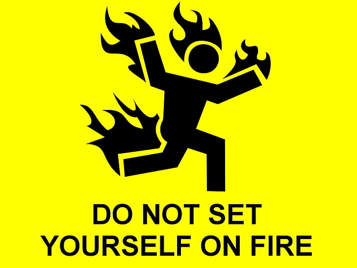 Do not set yourself on fire sign, humor, minimalism, typography