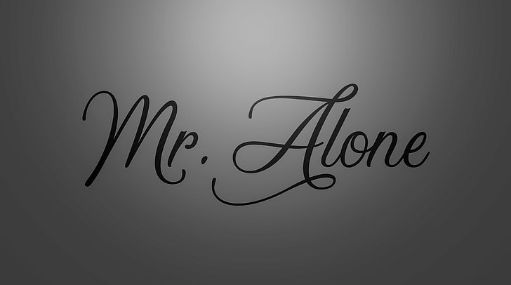 HD wallpaper: Mr Alone 4K, Artistic, Typography, blackandwhite, aero, text  | Wallpaper Flare