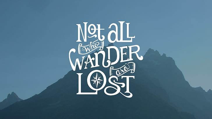 Not all who wander are lost, not all who wander are lost, typography, HD wallpaper