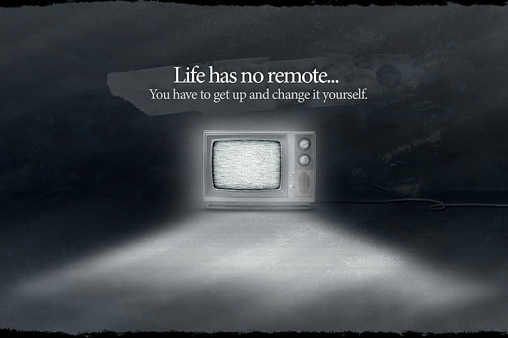Life has no remote... You have to get up and change it yourself screengrab, HD wallpaper