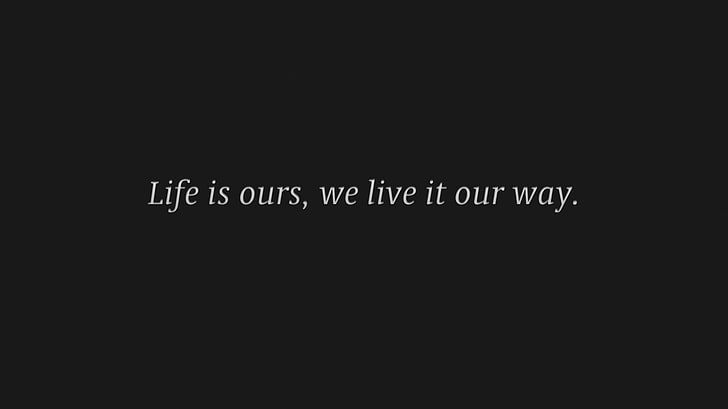 life is our, we live it our way. text overlay, metal, metal music