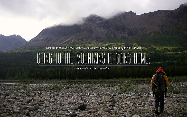 Wilderness quote, going to the mountains is going home, quotes, HD wallpaper