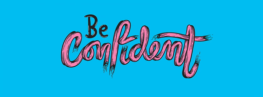 HD wallpaper: Be Confident, pink and black be confident text, Artistic,  Typography | Wallpaper Flare