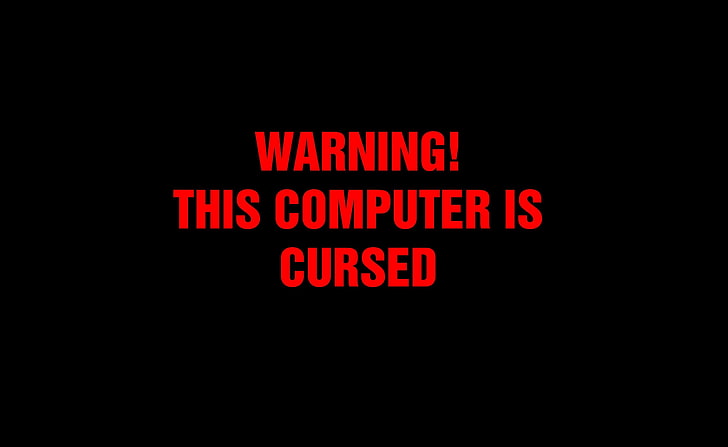 Cursed HD Wallpaper, warning! this computer is cursed text, Funny