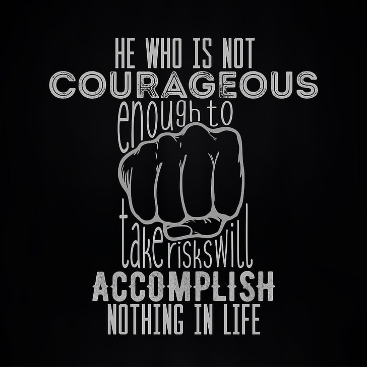quote, typography, courageous, accomplish, motivational, simple background