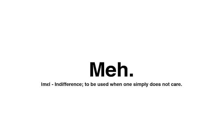 black Meh text, quote, typography, humor, ground, minimalism, HD wallpaper