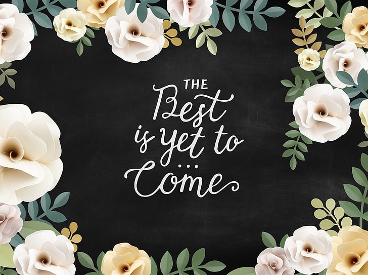 The Best is Yet to Come, white and yellow roses border illustration